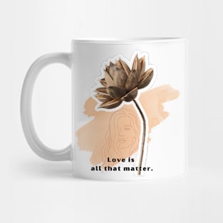 Love matter Mug